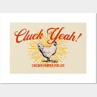 Cluck Yeah! Chicken Farmer for Life Posters and Art